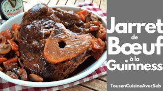 JARRET de BŒUF à la BIÈRE 🇮🇪 GUINNESS 🇮🇪 Tous en cuisine avec Seb [upl. by Wesa]