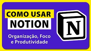 Como Usar o NOTION Corretamente – Guia do Iniciante Tutorial [upl. by Ayotnahs548]