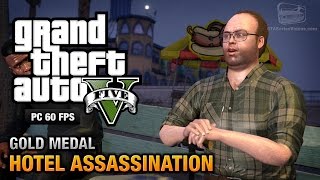 GTA 5 PC  Mission 33  Hotel Assassination Gold Medal Guide  1080p 60fps [upl. by Anirrok]