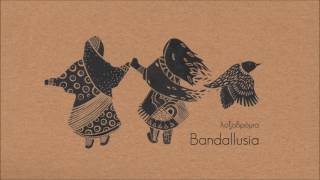 Bandallusia  Κλωστή Δεμένη [upl. by Aina]