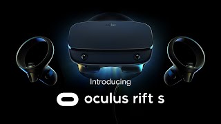 Introducing Oculus Rift S [upl. by Akemehs787]