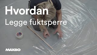 Hvordan legge fuktsperre [upl. by Ydnyl185]