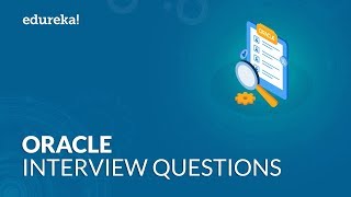 Top 50 Oracle Interview Questions and Answers  Questions for Freshers and Experienced  Edureka [upl. by Konstantin]