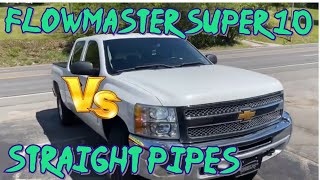 Chevy Silverado 53L STRAIGHT PIPES Vs FLOWMASTER SUPER 10 [upl. by Witty725]