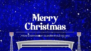 🎄 Merry Christmas from Oldham Athletic [upl. by Kenleigh]