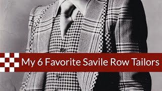 My 6 Favorite Savile Row Tailors [upl. by Eitsirc479]