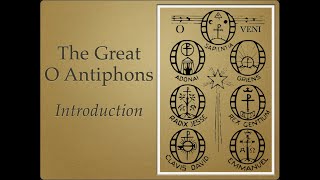 O Antiphons—Introduction [upl. by Oriel]