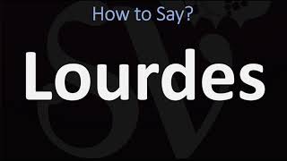 How to Pronounce Lourdes CORRECTLY [upl. by Risan]