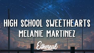 Melanie Martinez  High School Sweethearts Lyrics [upl. by Bittencourt]