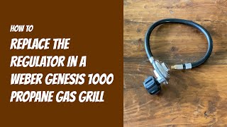 How To Replace The Regulator In A Weber Genesis 1000 Propane Gas Grill  The Virtual Weber Gas Grill [upl. by Asseralc]