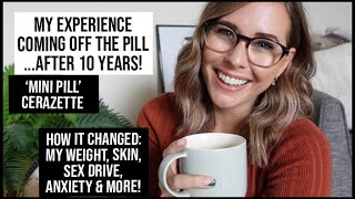 My Experience Coming off the Pill Skin Weight Anxiety Side Effects Cerazette Mini Pill xameliax [upl. by Imak]