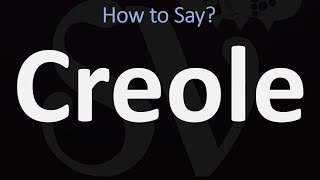 How to Pronounce Creole CORRECTLY [upl. by Akimas]