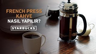 French Press Kahve Nasıl Yapılır  Starbucks Türkiye [upl. by Izy605]