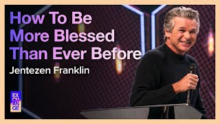 How To Be More Blessed Than Ever Before  Pastor Jentezen Franklin [upl. by Ennelram]