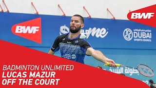 Badminton Unlimited  Lucas Mazur off the court  BWF 2021 [upl. by Herriott]