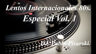 Lentos Internacionales 80s Especial Vol 1 DJ Pablo Pisarski [upl. by Libna]