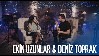 Ekin Uzunlar amp Deniz Toprak  Yolların Açık Olsun [upl. by Llehctim]