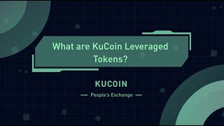 What are KuCoin Leveraged Tokens [upl. by Pierrepont]