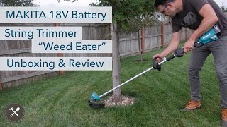 MAKITA 18V Brushless Battery quotCordlessquot String Trimmer  Weed Eater Unboxing amp Review [upl. by Gavra]