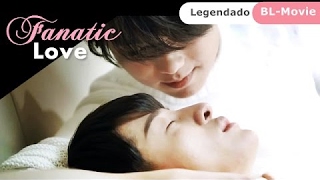 The Fanatic Love Legendado PTBR BLMovieYaoi [upl. by Donaugh]