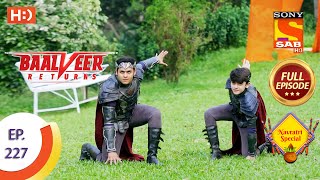 Baalveer Returns  Ep 227  Full Episode  4th November 2020 [upl. by Skippy]