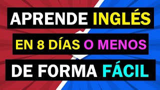 🔴 CÓMO APRENDER INGLÉS EN 8 DÍAS 🚀 MUY FÁCIL CURSO DE INGLÉS COMPLETO [upl. by Licec77]