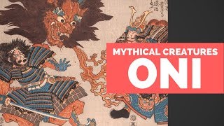 Oni  Mythical Creatures Bestiary [upl. by Gurolinick217]