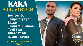 KAKA All Songs  Audio Jukebox 2020  Keh Len De  Temporary Pyar  Libaas  Tennu Ni Khabran  KAKA [upl. by Alcine]