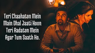 Agar Tum Saath Ho Lyrics Arijit Singh  Alka Yagnik  Ranbir Kapoor Deepika Padukone [upl. by Edalb]