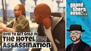 How to get Gold in GTA 5 the Hotel Assassination Walkthrough  Lester Missions [upl. by Tera768]