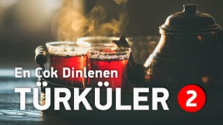 En Çok Dinlenen Türküler  Editörün Özel Seçimi  Bölüm 2 [upl. by Ayiak]