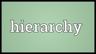 Hierarchy Meaning [upl. by Sacram639]