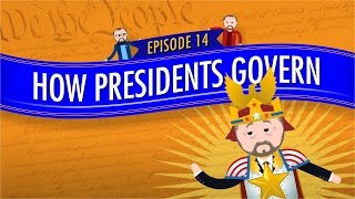 How Presidents Govern Crash Course Government and Politics 14 [upl. by Fennie]