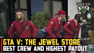 GTA 5 HEIST 1 The Jewel Store – Best Crew and Highest Payout [upl. by Mathe704]