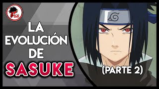 Naruto Historia y Evolución de SASUKE UCHIHA Parte 2 [upl. by Alohs]