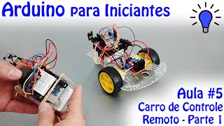 Arduino para Iniciantes  Aula 05  Protoboard  Projeto Carro de Controle Remoto  Parte 1 [upl. by Zetrauq]