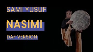 Nasimi  Sami Yusuf Daf Version [upl. by Atter]