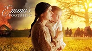 In Emmas Footsteps 2018  Full Movie  Shona Kay  Ann Sward Hansen  Tim Flynn  Shona Moyer [upl. by Budd]