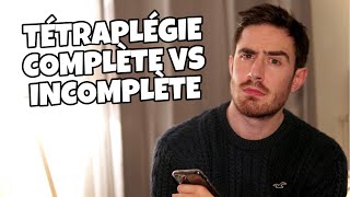 TÉTRAPLÉGIE COMPLÈTE VS INCOMPLÈTE [upl. by Wedurn]