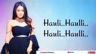 Hauli hauli gidde vich nach patlo ni Tera lakk na maroda kha jaav Full Song With Lyrics Neha Kakkar [upl. by Nataline]