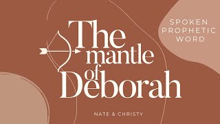 Spoken Prophetic Word  The Mantle of Deborah [upl. by Ledarf204]