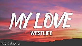 Westlife  My Love Lyrics [upl. by Robbin225]