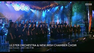 And Can It Be Dan Forrest  2019 BBC Proms  New Irish Chamber Choir and Ulster Orchestra [upl. by Ardnic861]