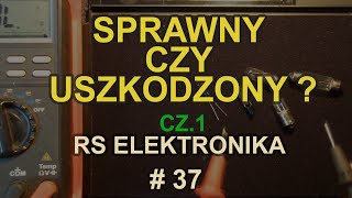 Sprawny czy uszkodzony  cz1 RS Elektronika 37 [upl. by Ahsimed]