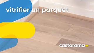 Vitrifier un parquet Castorama [upl. by Eimmak]