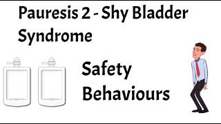 Paruresis 2 Safety Behaviours [upl. by Arty]