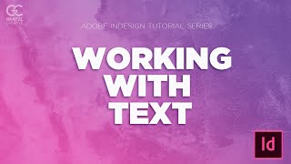 InDesign Tutorial Working with Text [upl. by Lativa]