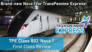 TPE Class 802 Nova 1  First Class Review Newcastle to Liverpool [upl. by Yessac]