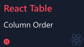 React Table Tutorial  15  Column Ordering [upl. by Aicila]