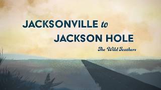 The Wild Feathers  quotJacksonville To Jackson Holequot Lyric Video [upl. by Eekaz]